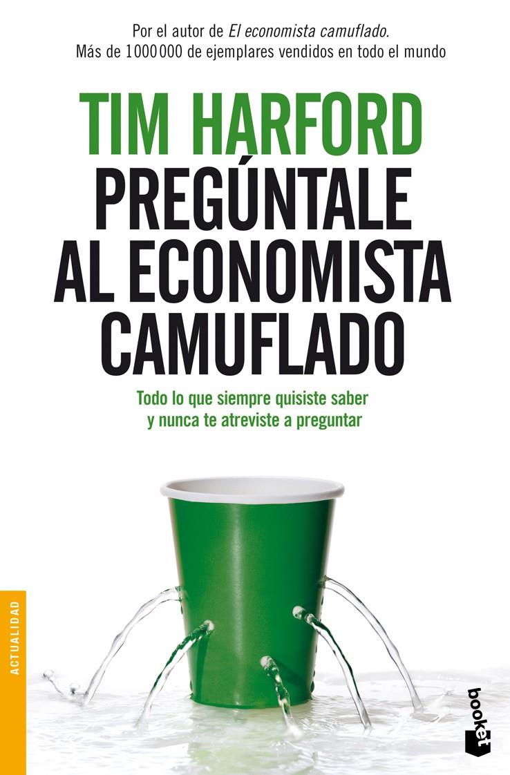 PREGUNTALE AL ECONOMISTA CAMUFLADO | 9788484609315 | HARFORD, TIM | Galatea Llibres | Librería online de Reus, Tarragona | Comprar libros en catalán y castellano online