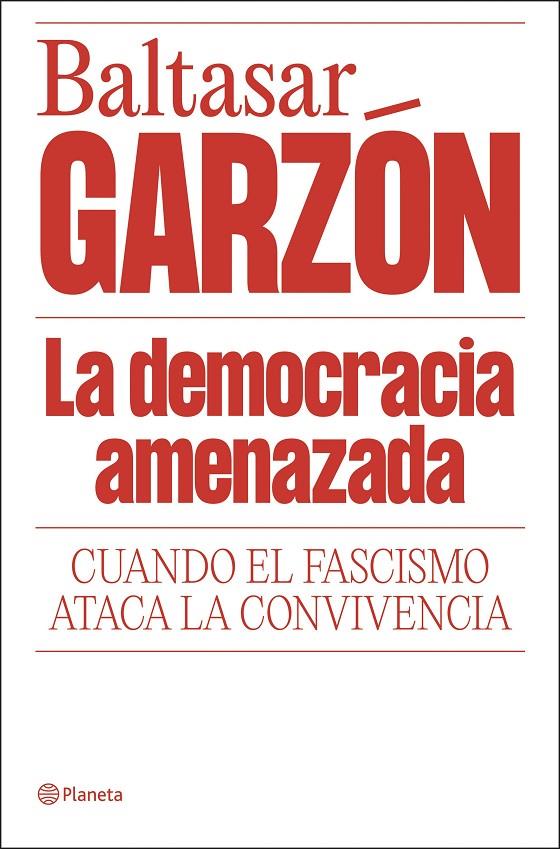LA DEMOCRACIA AMENAZADA | 9788408322085 | GARZÓN, BALTASAR | Galatea Llibres | Llibreria online de Reus, Tarragona | Comprar llibres en català i castellà online
