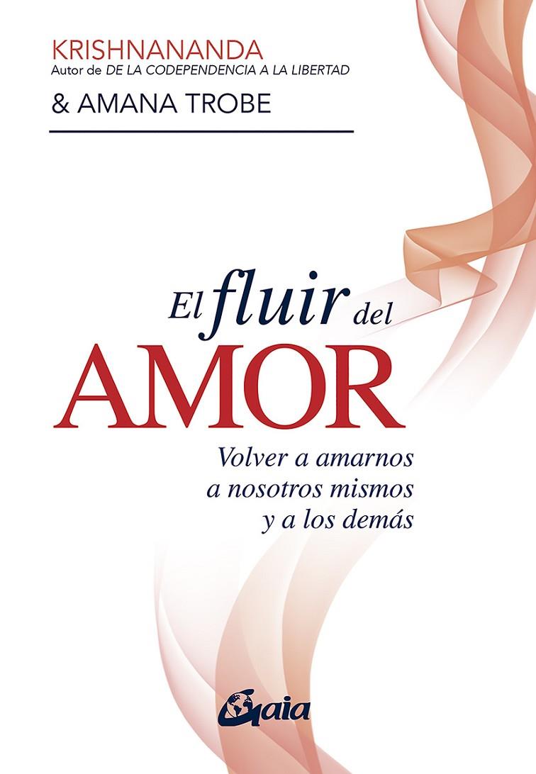 EL FLUIR DEL AMOR | 9788484459514 | KRISHNANANDA / TROBE, AMANA | Galatea Llibres | Llibreria online de Reus, Tarragona | Comprar llibres en català i castellà online