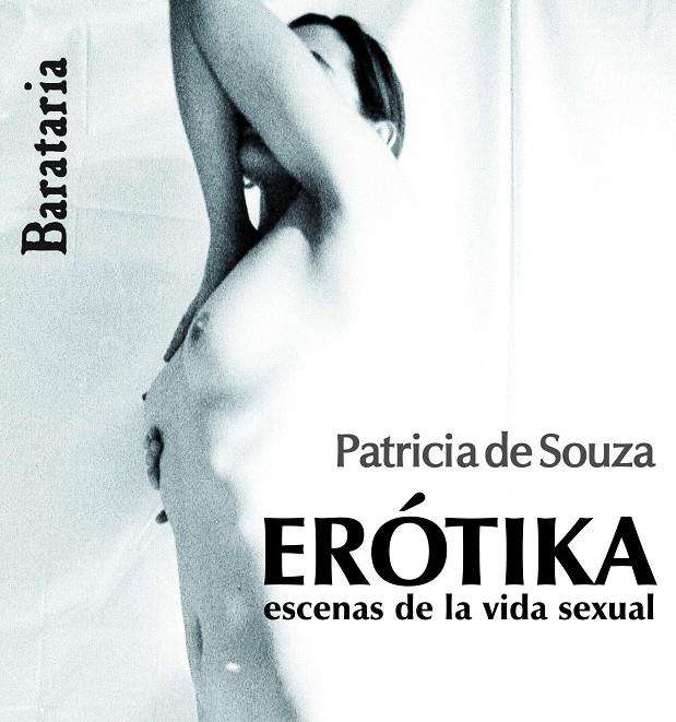 EROTIKA ESCENAS DE LA VIDA SEXUAL | 9788495764867 | PATRICIA DE SOUZA | Galatea Llibres | Librería online de Reus, Tarragona | Comprar libros en catalán y castellano online