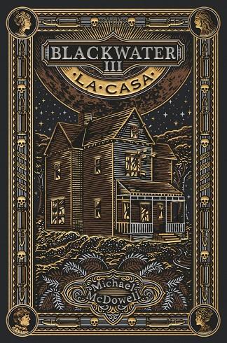 BLACKWATER 3. LA CASA | 9788419654939 | MCDOWELL, MICHAEL | Galatea Llibres | Librería online de Reus, Tarragona | Comprar libros en catalán y castellano online