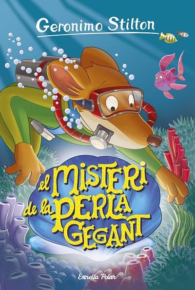 EL MISTERI DE LA PERLA GEGANT. GERONIMO STILTON 57 | 9788491370116 | Galatea Llibres | Llibreria online de Reus, Tarragona | Comprar llibres en català i castellà online