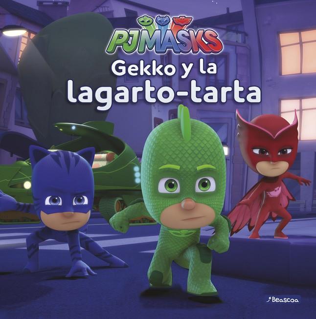 GEKKO Y LA LAGARTO-TARTA PJ MASKS | 9788448849450 | Galatea Llibres | Llibreria online de Reus, Tarragona | Comprar llibres en català i castellà online