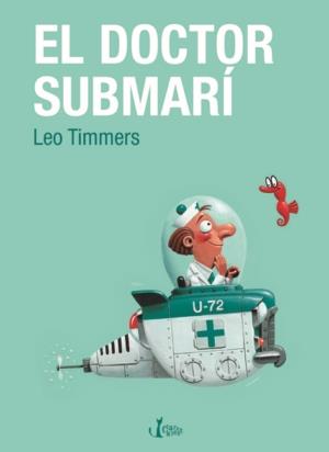 DOCTOR SUBMARI, EL | 9788498461343 | TIMMERS, LEO | Galatea Llibres | Librería online de Reus, Tarragona | Comprar libros en catalán y castellano online