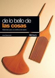 DE LO BELLO DE LAS COSAS : MATERIALES PARA UNA ESTETICA DEL | 9788425221415 | CALVERA, ANA | Galatea Llibres | Librería online de Reus, Tarragona | Comprar libros en catalán y castellano online