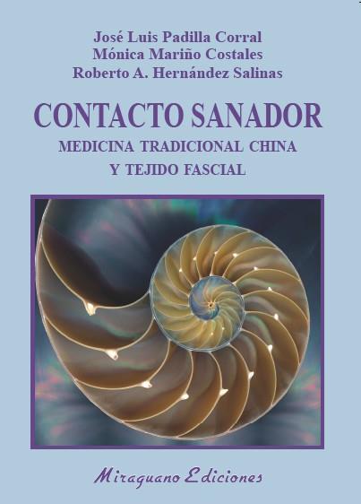 CONTACTO SANADOR. MEDICINA TRADICIONAL CHINA Y TEJIDO FASCIAL | 9788478134755 | Galatea Llibres | Librería online de Reus, Tarragona | Comprar libros en catalán y castellano online