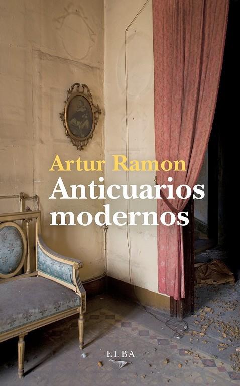 ANTICUARIOS MODERNOS | 9791399013429 | RAMON, ARTUR | Galatea Llibres | Llibreria online de Reus, Tarragona | Comprar llibres en català i castellà online