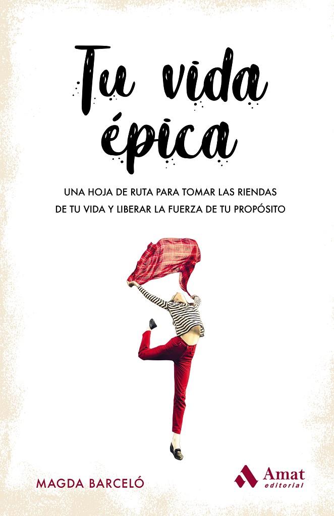 TU VIDA EPICA | 9788417208820 | BARCELO, MAGDA | Galatea Llibres | Llibreria online de Reus, Tarragona | Comprar llibres en català i castellà online