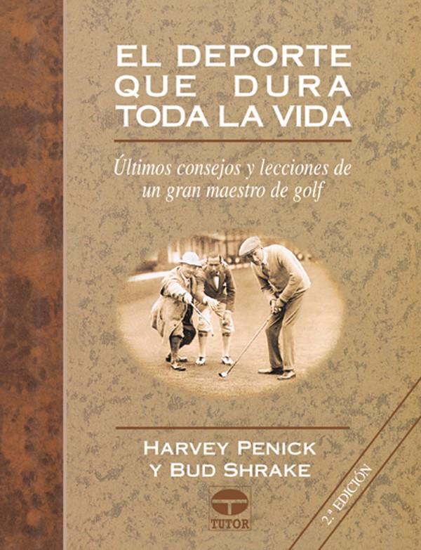 DEPORTE QUE DURA TODA LA VIDA (GOLF), EL | 9788479023676 | PENICK, HARVEY | Galatea Llibres | Librería online de Reus, Tarragona | Comprar libros en catalán y castellano online