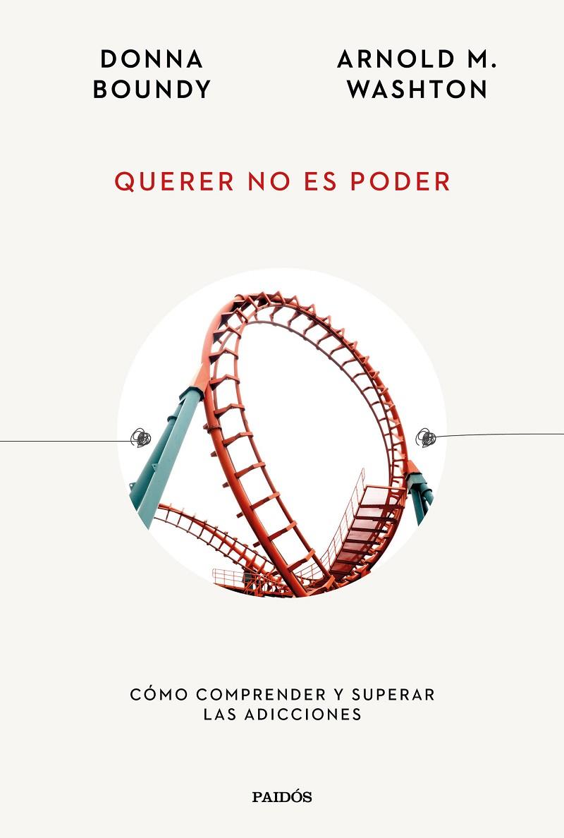 QUERER NO ES PODER COMO COMPRENDER Y SUPERAR LAS ADICCIONES | 9788449340666 | WASHTON, ARNOLD M. | Galatea Llibres | Llibreria online de Reus, Tarragona | Comprar llibres en català i castellà online