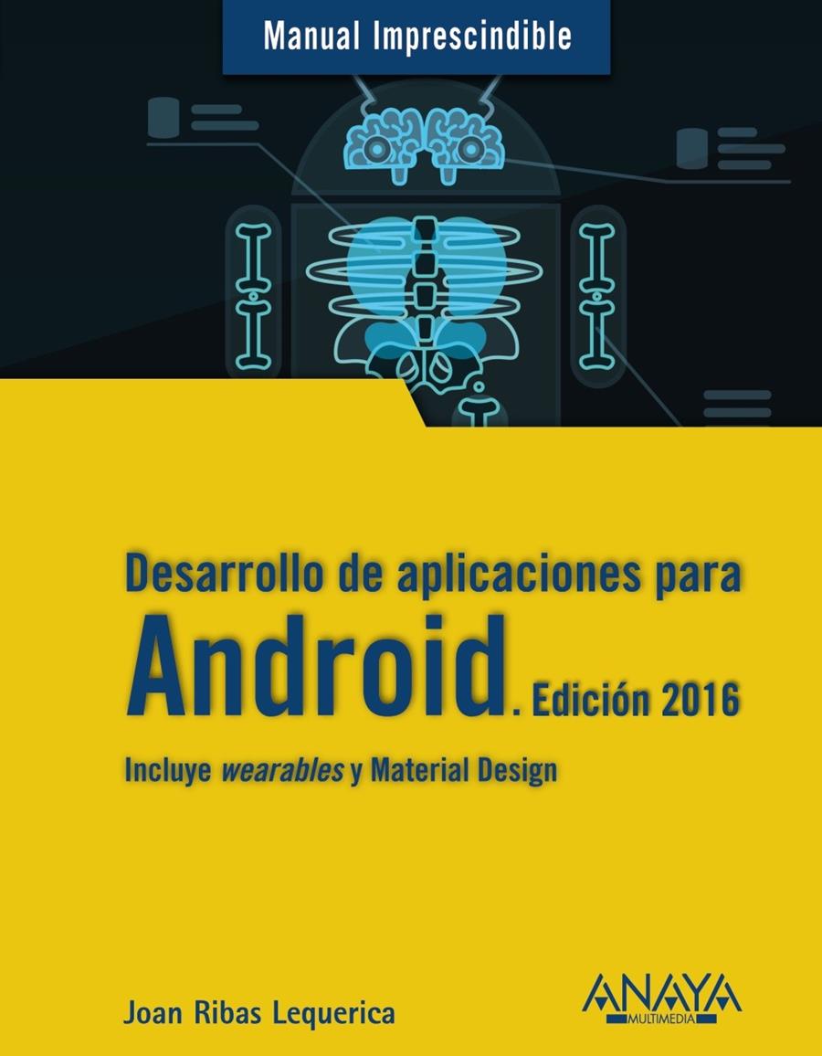 DESARROLLO DE APLICACIONES PARA ANDROID. EDICIÓN 2016 | 9788441536807 | RIBAS LEQUERICA, JOAN | Galatea Llibres | Librería online de Reus, Tarragona | Comprar libros en catalán y castellano online