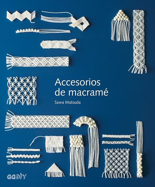 ACCESORIOS DE MACRAMÉ | 9788425230882 | MATSUDA, SAWA | Galatea Llibres | Librería online de Reus, Tarragona | Comprar libros en catalán y castellano online