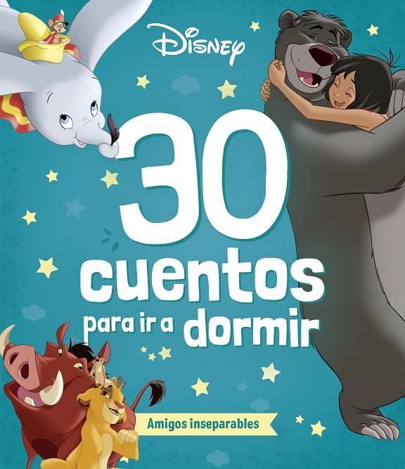 DISNEY. 30 CUENTOS PARA IR A DORMIR. AMIGOS INSEPARABLES | 9788410029248 | DISNEY | Galatea Llibres | Librería online de Reus, Tarragona | Comprar libros en catalán y castellano online
