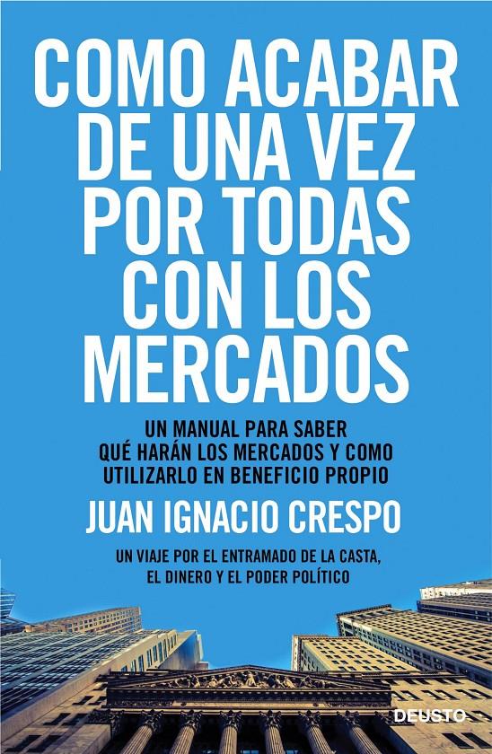 CÓMO ACABAR DE UNA VEZ POR TODAS CON LOS MERCADOS | 9788423418541 | CRESPO CARRILLO, J.I. | Galatea Llibres | Librería online de Reus, Tarragona | Comprar libros en catalán y castellano online