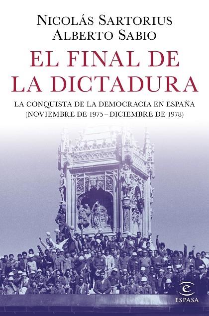 EL FINAL DE LA DICTADURA | 9788467053548 | SARTORIUS, NICOLÁS/SABIO, ALBERTO | Galatea Llibres | Librería online de Reus, Tarragona | Comprar libros en catalán y castellano online