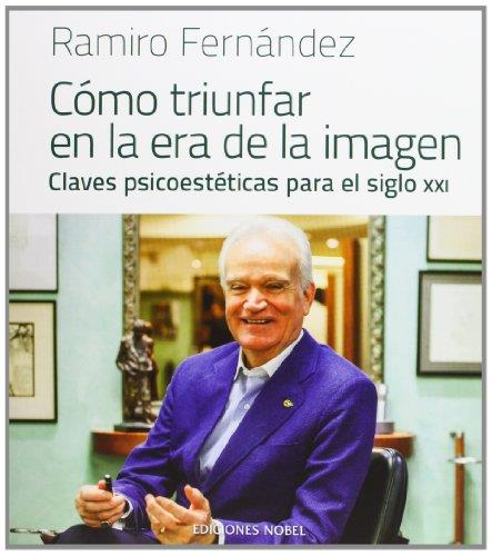 CÓMO TRIUNFAR EN LA ERA DE LA IMAGEN | 9788484596868 | FERNÁNDEZ ALONSO, RAMIRO | Galatea Llibres | Librería online de Reus, Tarragona | Comprar libros en catalán y castellano online