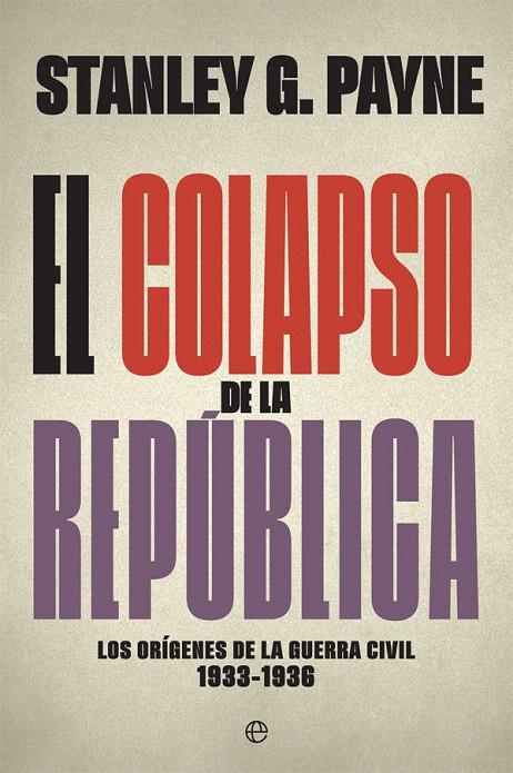 COLAPSO DE LA REPÚBLICA, EL | 9788491645740 | PAYNE, STANLEY G. | Galatea Llibres | Llibreria online de Reus, Tarragona | Comprar llibres en català i castellà online