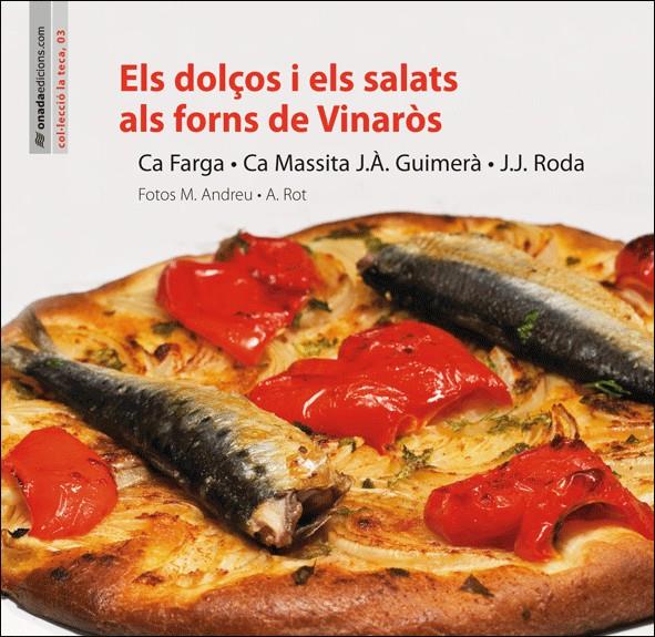 DOLÇOS I ELS SALATS ALS FORNS DE VINARÒS | 9788496623699 | CA FARGA | Galatea Llibres | Llibreria online de Reus, Tarragona | Comprar llibres en català i castellà online