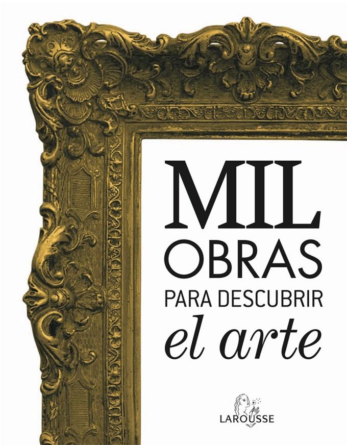 MIL OBRAS PARA DESCUBRIR EL ARTE | 9788480169905 | Galatea Llibres | Librería online de Reus, Tarragona | Comprar libros en catalán y castellano online