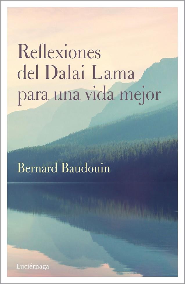 REFLEXIONES DEL DALAI LAMA PARA UNA VIDA MEJOR | 9788417371586 | BAUDOUIN, BERNARD | Galatea Llibres | Librería online de Reus, Tarragona | Comprar libros en catalán y castellano online