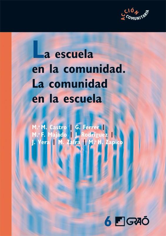 ESCUELA EN LA COMUNIDAD, LA. LA COMUNIDAD EN LA ESCUELA | 9788478275182 | CASTRO, J.M. | Galatea Llibres | Librería online de Reus, Tarragona | Comprar libros en catalán y castellano online