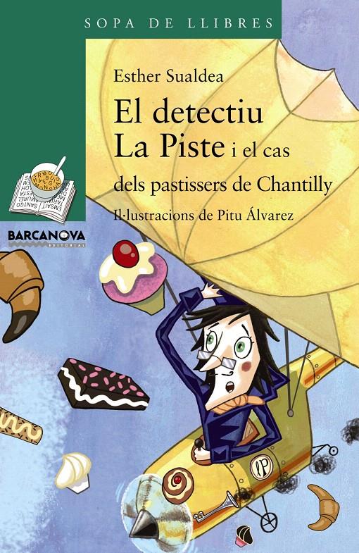 EL DETECTIU LA PISTE I EL CAS DELS PASTISSERS DE CHANTILLY | 9788448933128 | SUALDEA, ESTHER | Galatea Llibres | Llibreria online de Reus, Tarragona | Comprar llibres en català i castellà online