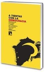 A TIENTAS CON LA DEMOCRACIA. | 9788483193907 | ÓSCAR J. MARTÍN GARCÍA | Galatea Llibres | Librería online de Reus, Tarragona | Comprar libros en catalán y castellano online