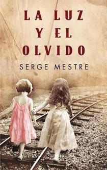 LUZ Y EL OLVIDO, LA | 9788466644488 | MESTRE, SERGE | Galatea Llibres | Llibreria online de Reus, Tarragona | Comprar llibres en català i castellà online