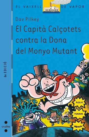 EL CAPITA CALÇOTETS CONTRA LA DONA DEL MONYO MUTANT (CAPITÀ CALÇOTETS, 5) | 9788466112871 | PILKEY, DAV | Galatea Llibres | Llibreria online de Reus, Tarragona | Comprar llibres en català i castellà online