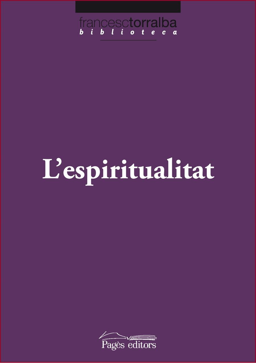 L'ESPIRITUALITAT | 9788499752846 | TORRALBA, FRANCESC | Galatea Llibres | Librería online de Reus, Tarragona | Comprar libros en catalán y castellano online