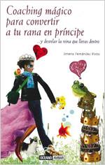 COACHING MAGICO PARA CONVERTIR A TU RANA EN PRINCIPE | 9788475564975 | FERNANDEZ PINTO, JIMENA | Galatea Llibres | Librería online de Reus, Tarragona | Comprar libros en catalán y castellano online