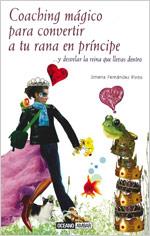 COACHING MAGICO PARA CONVERTIR A TU RANA EN PRINCIPE | 9788475564975 | FERNANDEZ PINTO, JIMENA | Galatea Llibres | Llibreria online de Reus, Tarragona | Comprar llibres en català i castellà online