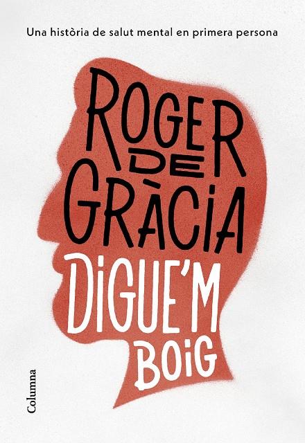 DIGUE'M BOIG | 9788466430791 | DE GRÀCIA, ROGER | Galatea Llibres | Llibreria online de Reus, Tarragona | Comprar llibres en català i castellà online