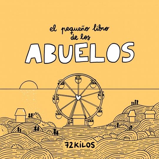 EL PEQUEÑO LIBRO DE LOS ABUELOS | 9788466683883 | 72 KILOS | Galatea Llibres | Llibreria online de Reus, Tarragona | Comprar llibres en català i castellà online