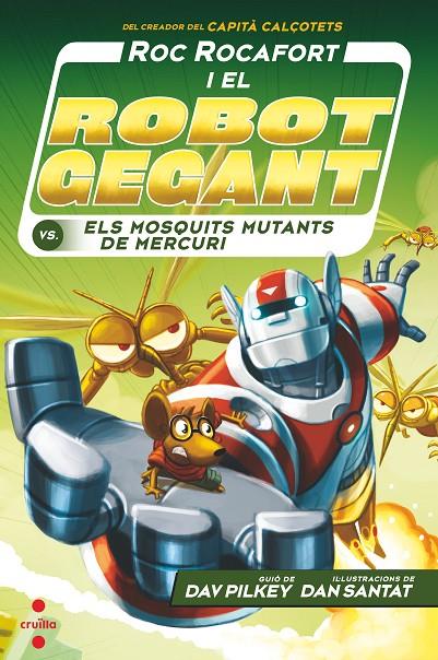 ROC ROCAFORT I EL ROBOT GEGANT 2.  ELS MOSQUITS MUTANTS DE MERCURI | 9788466148719 | PILKEY, DAV | Galatea Llibres | Llibreria online de Reus, Tarragona | Comprar llibres en català i castellà online
