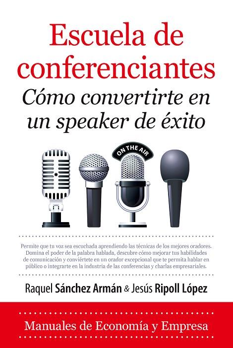 ESCUELA DE CONFERENCIANTES | 9788411316972 | SÁNCHEZ ARMÁN, RAQUEL/JESÚS RIPOLL LÓPEZ | Galatea Llibres | Librería online de Reus, Tarragona | Comprar libros en catalán y castellano online