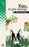 XAU, EL GOS NAUFRAG | 9788424628710 | VALLVERDU, JOSEP | Galatea Llibres | Librería online de Reus, Tarragona | Comprar libros en catalán y castellano online