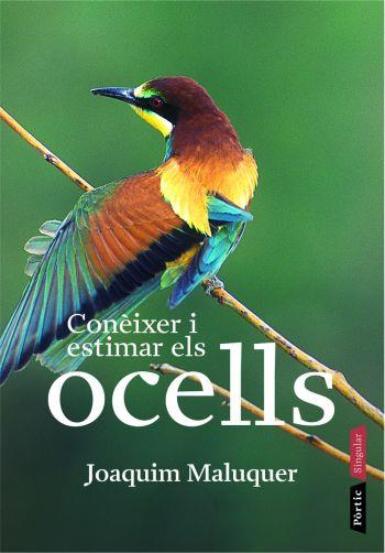 CONEIXER I ESTIMAR ELS OCELLS | 9788498090536 | MALUQUER I SOSTRES, JOAQUIM | Galatea Llibres | Librería online de Reus, Tarragona | Comprar libros en catalán y castellano online