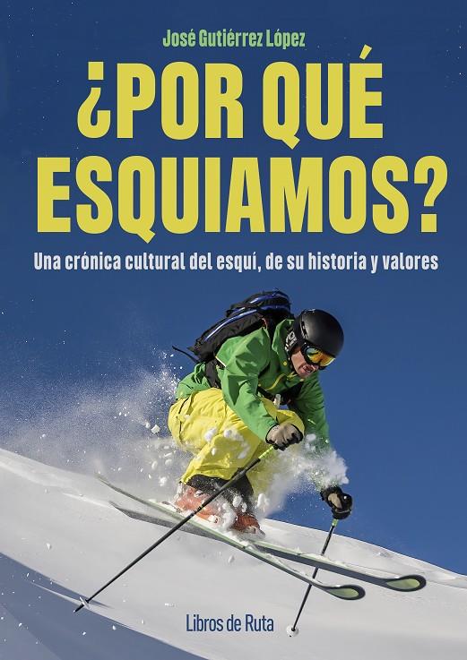 POR QUÉ ESQUIAMOS? | 9791387955052 | GUTIÉRREZ LÓPEZ, JOSE | Galatea Llibres | Librería online de Reus, Tarragona | Comprar libros en catalán y castellano online