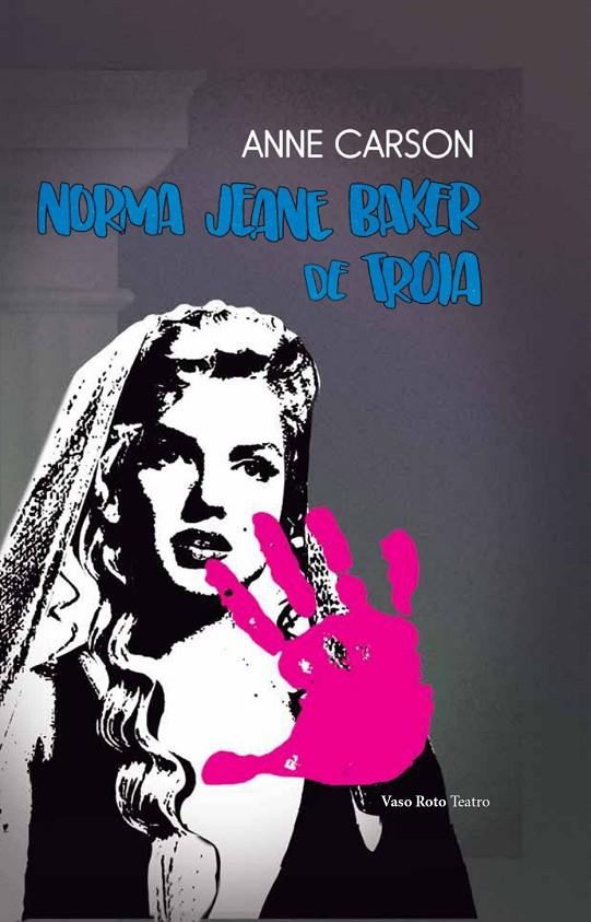 NORMA JEANE BAKER DE TROIA | 9788419693532 | CARSON, ANNE | Galatea Llibres | Llibreria online de Reus, Tarragona | Comprar llibres en català i castellà online