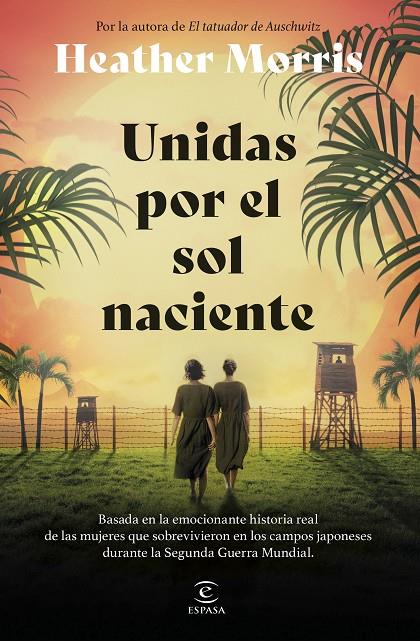 UNIDAS POR EL SOL NACIENTE | 9788467075847 | MORRIS, HEATHER | Galatea Llibres | Librería online de Reus, Tarragona | Comprar libros en catalán y castellano online
