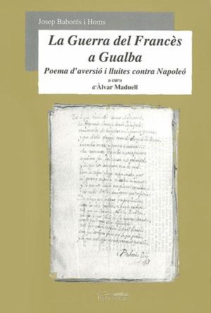 GUERRA DEL FRANCES A GUALBA, LA | 9788497790598 | BABORÉS I HOMS, JOSEP | Galatea Llibres | Librería online de Reus, Tarragona | Comprar libros en catalán y castellano online