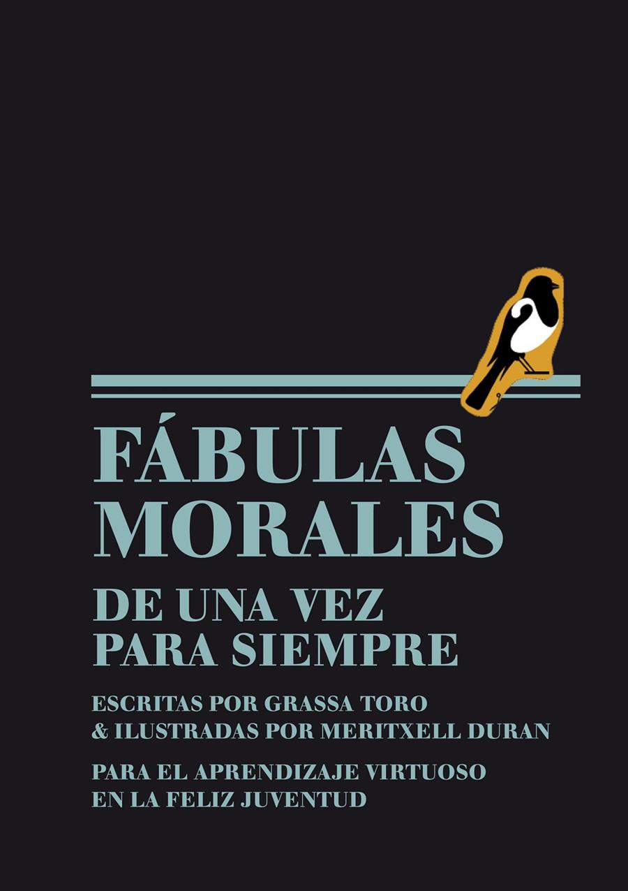FÁBULAS MORALES DE UNA VEZ PARA SIEMPRE ESCRITAS | 9788493721190 | TORO, GRASSA | Galatea Llibres | Librería online de Reus, Tarragona | Comprar libros en catalán y castellano online
