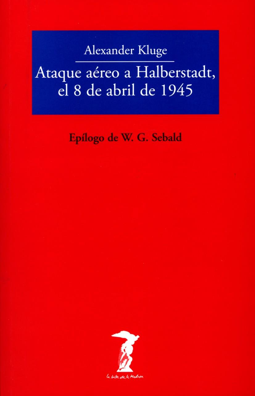 ATAQUE AÉREO A HALBERSTADT, EL 8 DE ABRIL DE 1945 | 9788477742999 | KLUGE, ALEXANDER | Galatea Llibres | Librería online de Reus, Tarragona | Comprar libros en catalán y castellano online