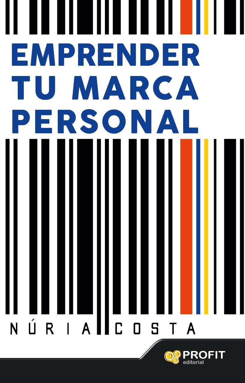 EMPRENDER TU MARCA PERSONAL | 9788416115723 | COSTA, NURIA | Galatea Llibres | Llibreria online de Reus, Tarragona | Comprar llibres en català i castellà online