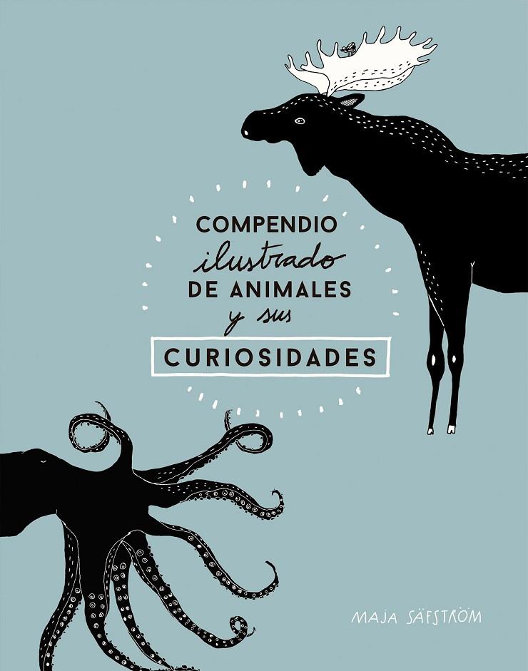 COMPENDIO ILUSTRADO DE ANIMALES FASCINANTES Y SUS CURIOSIDADES | 9788408173915 | SäFSTRöM, MAJA | Galatea Llibres | Llibreria online de Reus, Tarragona | Comprar llibres en català i castellà online