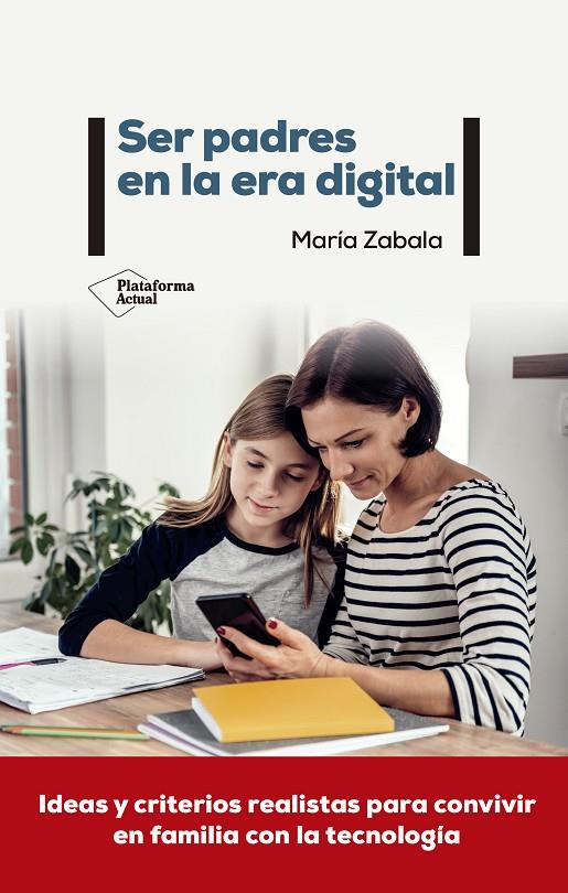 SER PADRES EN LA ERA DIGITAL | 9788418582783 | ZABALA, MARÍA | Galatea Llibres | Librería online de Reus, Tarragona | Comprar libros en catalán y castellano online