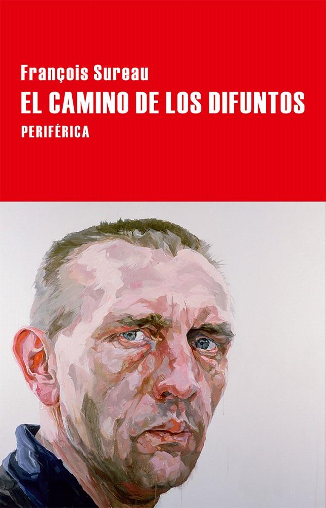 EL CAMINO DE LOS DIFUNTOS | 9788416291205 | SUREAU, FRANÇOIS | Galatea Llibres | Llibreria online de Reus, Tarragona | Comprar llibres en català i castellà online