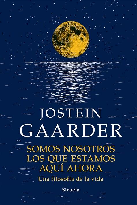 SOMOS NOSOTROS LOS QUE ESTAMOS AQUÍ AHORA | 9788419419088 | GAARDER, JOSTEIN | Galatea Llibres | Librería online de Reus, Tarragona | Comprar libros en catalán y castellano online