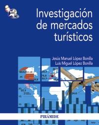 INVESTIGACIÓN DE MERCADOS TURÍSTICOS | 9788436827958 | LÓPEZ BONILLA, JESÚS MANUEL/LÓPEZ BONILLA, LUIS MIGUEL | Galatea Llibres | Librería online de Reus, Tarragona | Comprar libros en catalán y castellano online